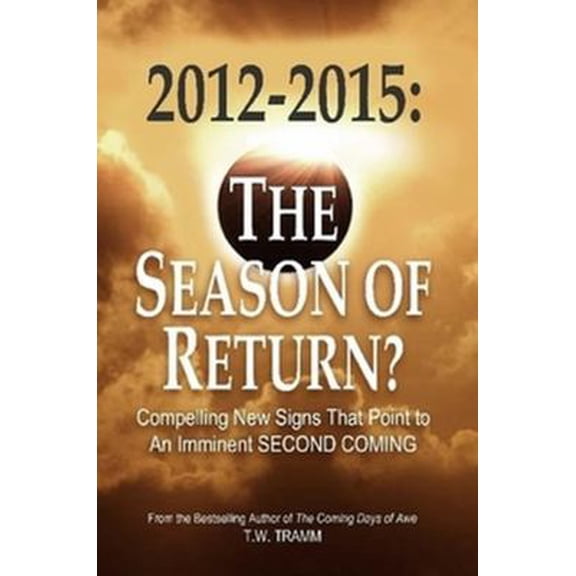 Pre-Owned 2012-2015: The Season of Return? (Paperback) 0578050242 9780578050249