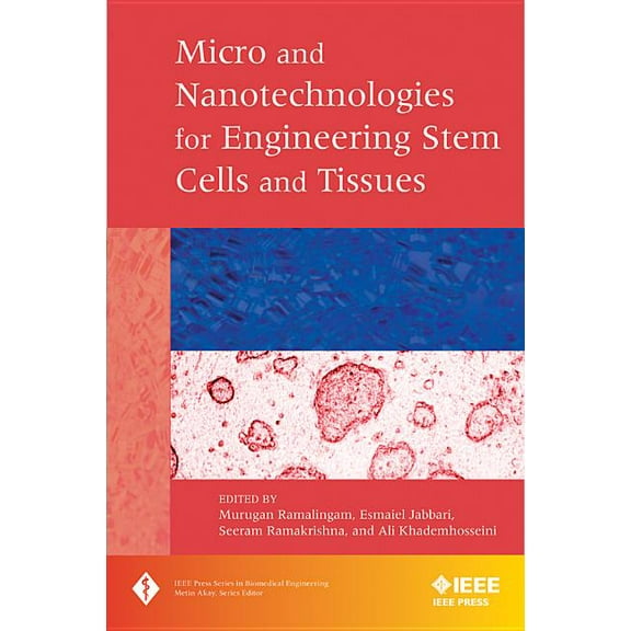 IEEE Press Biomedical Engineering: Micro and Nanotechnologies in Engineering Stem Cells and Tissues (Hardcover)