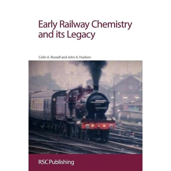 Early Railway Chemistry and Its Legacy, (Paperback)