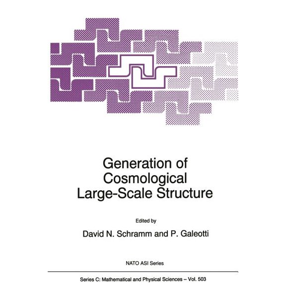 NATO Science Series C: Generation of Cosmological Large-Scale Structure, Book 503, (Paperback)