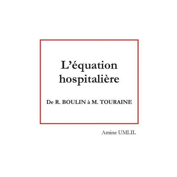 L'équation hospitalière : de R. Boulin à M. Touraine (Paperback)