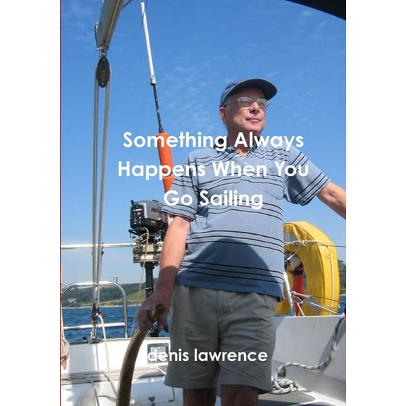Something Always Happens When You Go Sailing, (Paperback)