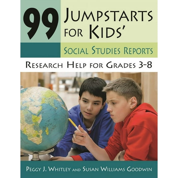 99 Jumpstarts for Kids' Social Studies Reports: Research Help for Grades 3-8, (Paperback)