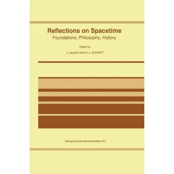Reflections on Spacetime: Foundations, Philosophy, History: 1995