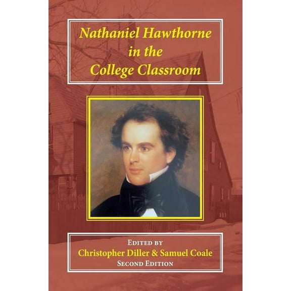 Nathaniel Hawthorne in the College Classroom: Contexts, Materials, and Approaches, (Paperback)