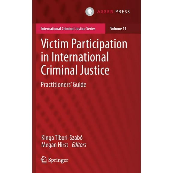 International Criminal Justice Victim Participation in International Criminal Justice: Practitioners' Guide, Book 11, (Hardcover)