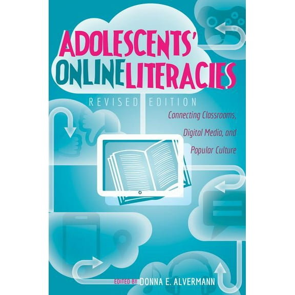 New Literacies and Digital Epistemologie Adolescents' Online Literacies: Connecting Classrooms, Digital Media, and Popular Culture - Revised edition, Book 75, (Paperback)
