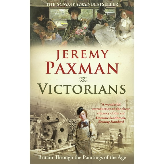The Victorians : Britain Through the Paintings of the Age (Paperback)