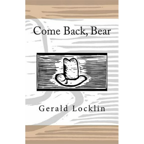 Come Back, Bear  Paperback  Gerald Locklin