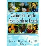 Caring for People from Birth to Death [Paperback - Used]