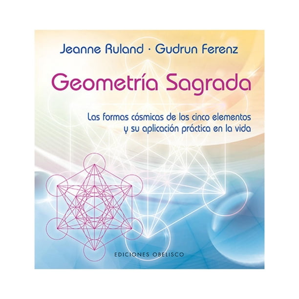 Libro Geometria Sagrada Tapa Blanda, Autor Jeanne Ruland, Editorial Ediciones Obelisco