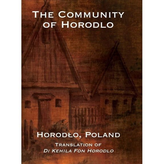 The Community of Horodlo (Horodlo, Poland), (Hardcover)
