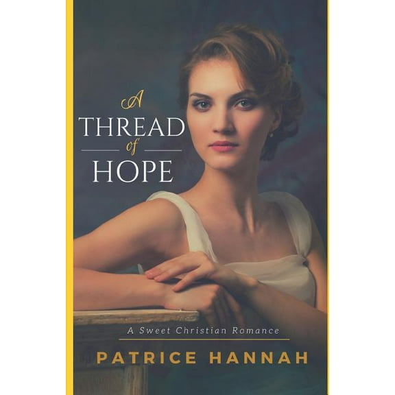 A Thread of Hope: A Sweet Christian Romance