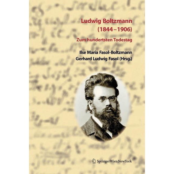 Ludwig Boltzmann (1844-1906): Zum Hundertsten Todestag, (Hardcover)