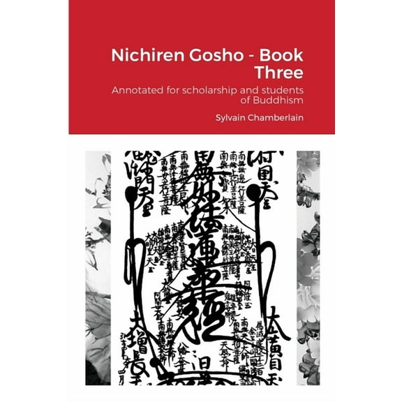 Nichiren Gosho - Book Three: Annotated for scholarship and students of Buddhism, (Paperback)