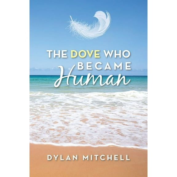 The Dove Who Became Human, (Paperback)