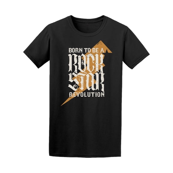 Born To Be A Rockstar Revolution Tee Men's -Image by Shutterstock