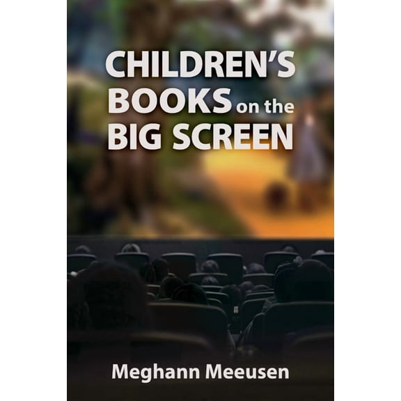 Children's Literature Association Children's Books on the Big Screen, (Paperback)