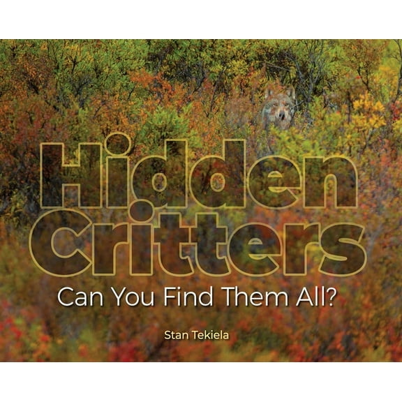 Wildlife Picture Books Hidden Critters: Can You Find Them All?, (Hardcover)
