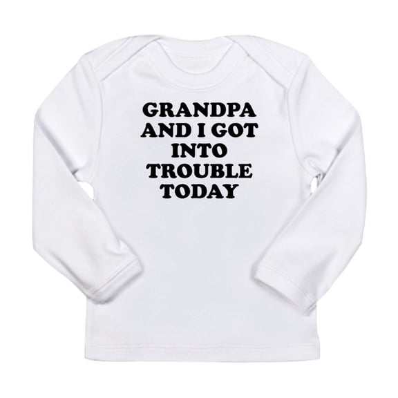 CafePress - Grandpa And I Got Into Trouble Long Sleeve T Shirt - Long Sleeve Infant T-Shirt