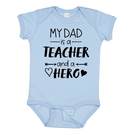 

Inktastic My Dad is a Teacher and a Hero Gift Baby Boy or Baby Girl Bodysuit
