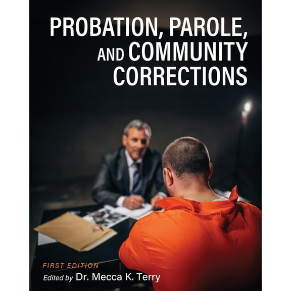 Probation, Parole, and Community Corrections, (Paperback)