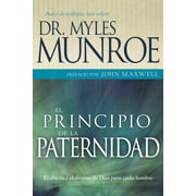 El principio de la paternidad : El diseño y el destino de Dios para cada hombre (Paperback)