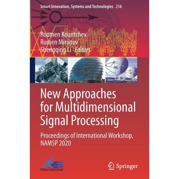 Smart Innovation, Systems and Technologi New Approaches for Multidimensional Signal Processing: Proceedings of International Workshop, Namsp 2020, Book 216, (Paperback)