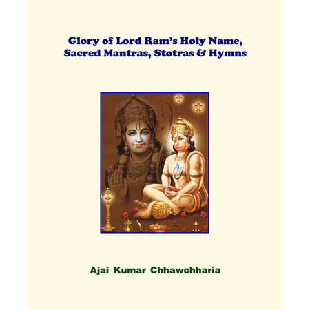 Glory of Lord Ram’s Holy Name, Sacred Mantras, Stotras & Hymns -