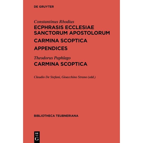 Bibliotheca Scriptorum Graecorum Et Roma Ecphrasis Ecclesiae Sanctorum Apostolorum. Carmina Scoptica. Appendices / Carmina Scoptica, (Hardcover)
