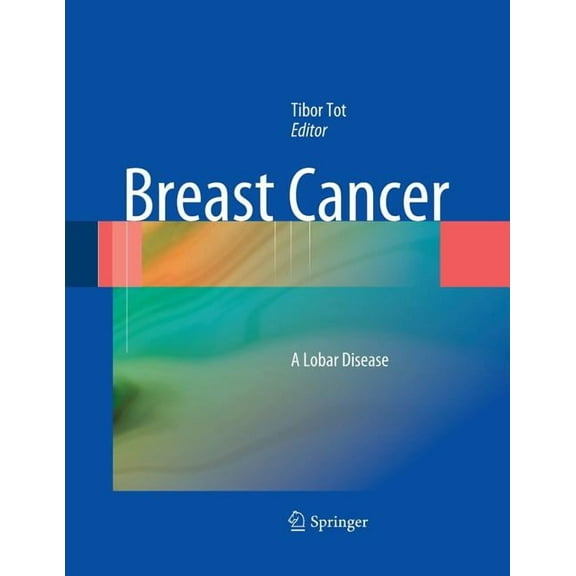 Breast Cancer: A Lobar Disease, (Paperback)