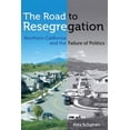 thumbnail image 1 of Pre-Owned The Road to Resegregation: Northern California and the Failure of Politics (Paperback) 0520286456 9780520286450, 1 of 1