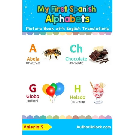 My First Spanish Alphabets Picture Book with English Translations -