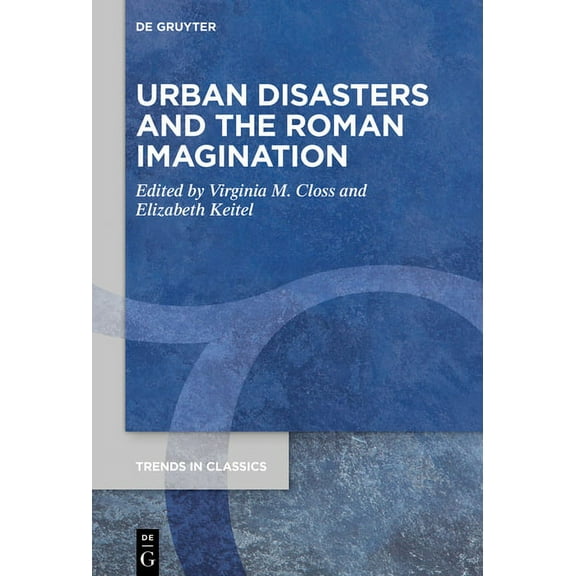 Trends in Classics - Supplementary Volum Urban Disasters and the Roman Imagination, Book 104, (Hardcover)