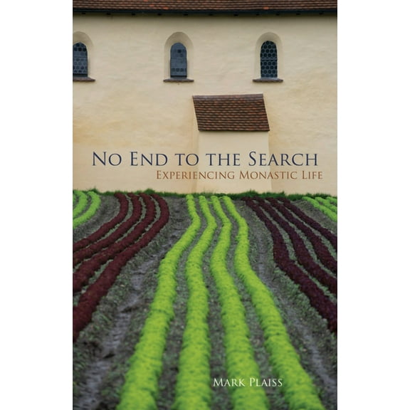 Monastic Wisdom Series: No End to the Search : Experiencing Monastic Life (Series #50) (Paperback)