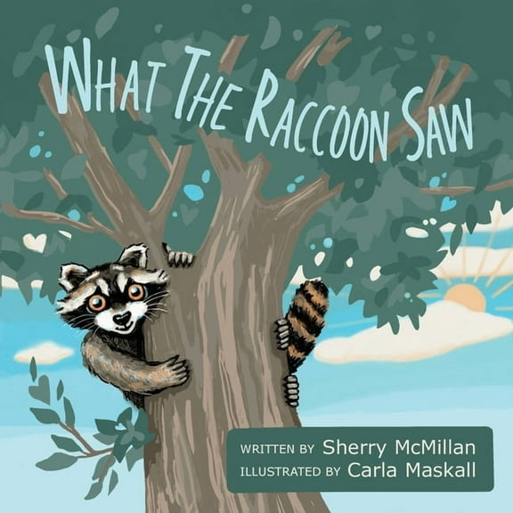 Naturally Curious What the Raccoon Saw, (Paperback)