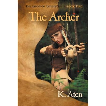 The Archer : Book Two in the Arrow of Artemis