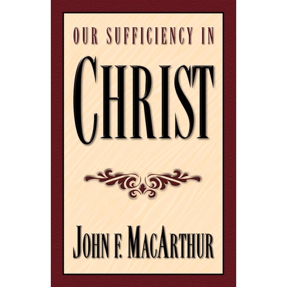 Pre-Owned Our Sufficiency in Christ (Paperback) 1581340133 9781581340136