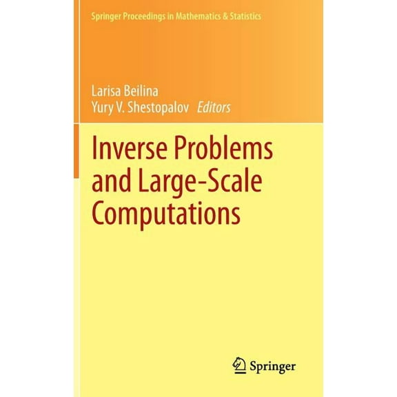 Springer Proceedings in Mathematics & St Inverse Problems and Large-Scale Computations, Book 52, (Hardcover)