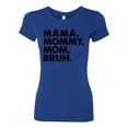 thumbnail image 2 of Wild Bobby Mama Mommy Mom Bruh Women Slim Fit Junior Tee, 2 of 6