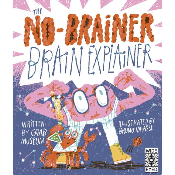The No-Brainer Brain Explainer: How Animals Think, from Humans to Birdbrains, (Hardcover)