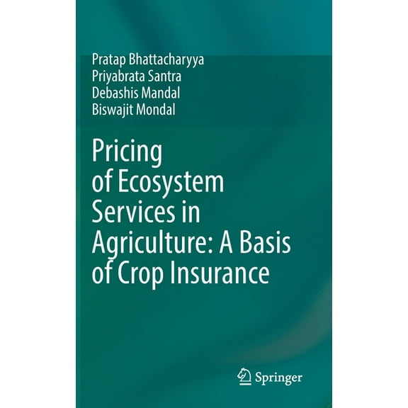 Pricing of Ecosystem Services in Agriculture: A Basis of Crop Insurance, (Hardcover)