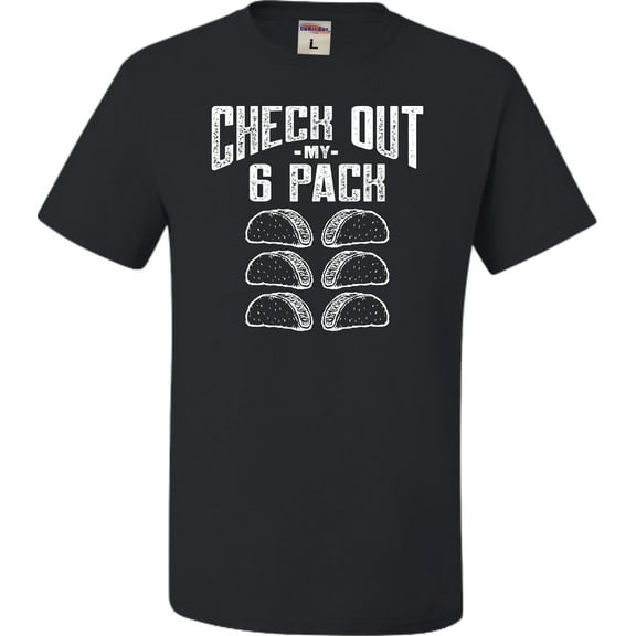 Go All Out Check Out My 6 Pack Tacos Funny T-Shirt Mens/Women/Youth