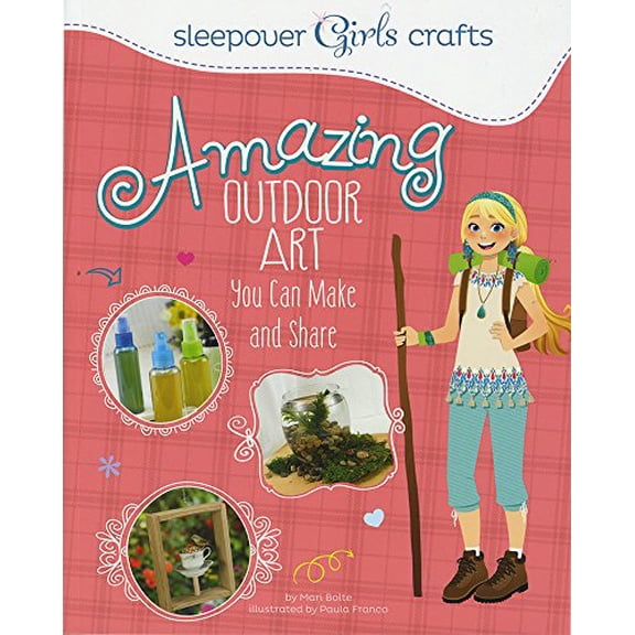 Pre-Owned Sleepover Girls Crafts: Sleepover Girls Crafts: Amazing Outdoor Art You Can Make and Share (Paperback)