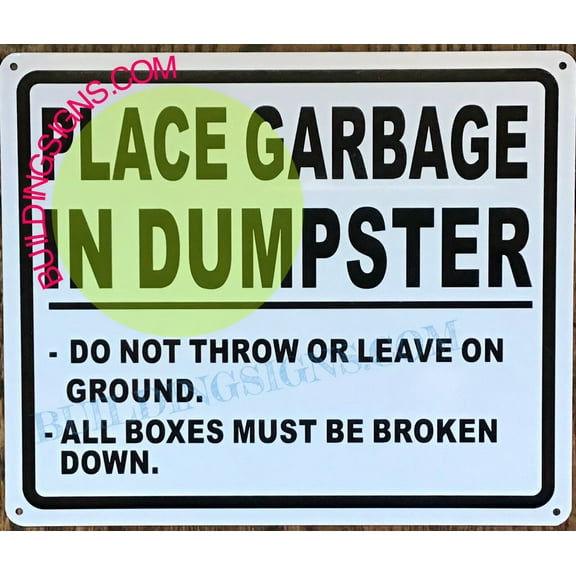 PLACE GARBAGE IN DUMPSTER SIGN (10X12 WHITE BACKGROUND,ALUMINUM) -ref15822