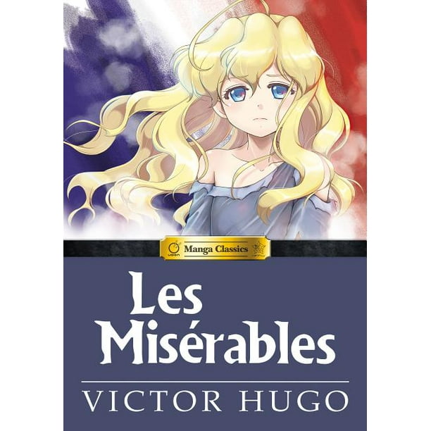 Manga Classics Manga Classics Les Miserables Les Miserables Hardcover Walmart Com Walmart Com