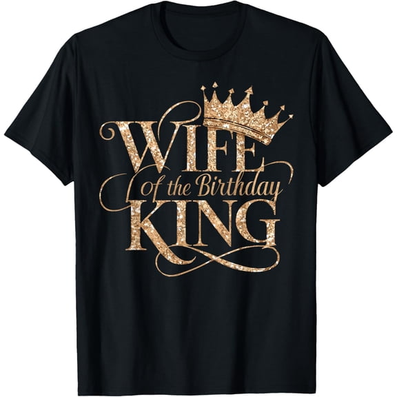 Wife Of The Birthday King Matching Cute Birthday T-Shirt