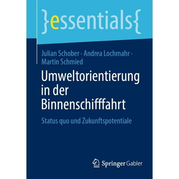 Essentials Umweltorientierung in Der Binnenschifffahrt: Status Quo Und Zukunftspotentiale, (Paperback)