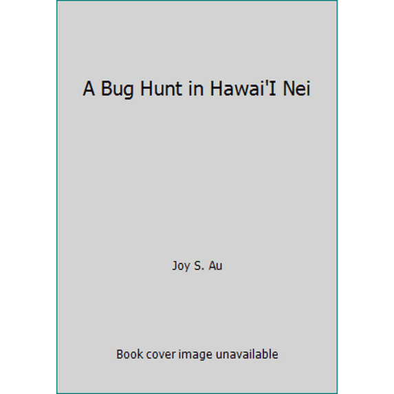 Pre-Owned A Bug Hunt in Hawai'I Nei (Hardcover) 1566470463 9781566470469