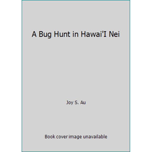 Pre-Owned A Bug Hunt in Hawai'I Nei (Hardcover) 1566470463 9781566470469